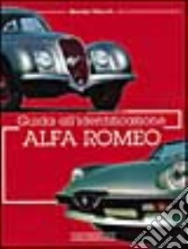 Alfa Romeo. Guida all'identificazione libro di Tabucchi Maurizio