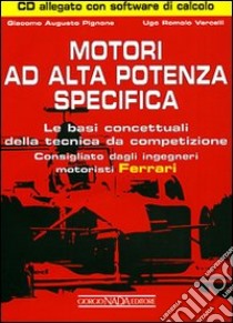 Motori ad alta potenza specifica. Ediz. illustrata. Con CD-ROM libro di Pignone Giacomo A.; Vercelli Ugo R.