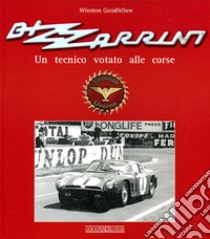 Bizzarrini. Un progettista votato alle corse. Ediz. illustrata libro di Goodfellow Winston