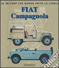 Fiat Campagnola. Ediz. illustrata libro di Sannia Alessandro