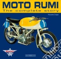 Moto Rumi. The complete story. Ediz. illustrata libro di Crippa Riccardo