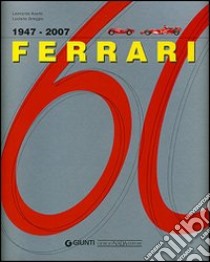 Ferrari 60 1947-2007. Ediz. illustrata libro di Acerbi Leonardo