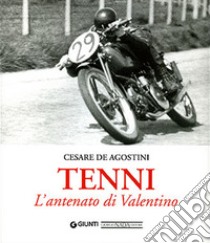 Tenni. L'antenato di Valentino. Ediz. illustrata libro di De Agostini Cesare