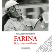 Farina. Il primo «iridato». Ediz. illustrata libro di De Agostini Cesare