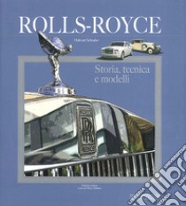 Rolls Royce. Storia, tecnica e modelli. Ediz. illustrata libro di Schrader Halwart