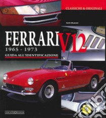 Ferrari V12 1965-1973. Ediz. illustrata libro di Bluemel Keith