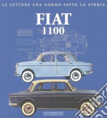 Fiat 1100. Ediz. illustrata libro di Sannia Alessandro
