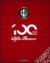 Alfa Romeo. The Official Book. Centenary Edition. Ediz. illustrata libro