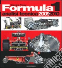 Formula 1 2009-2010. Analisi tecnica libro di Piola Giorgio