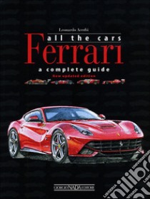 Ferrari. All the cars. New update edition libro di Acerbi Leonardo