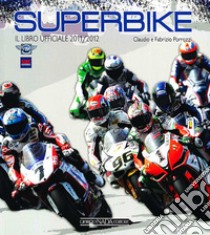 Superbike 2011-2012. Il libro ufficiale libro di Porrozzi Claudio; Porrozzi Fabrizio