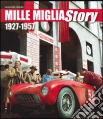 Mille Miglia story 1927-1957. Ediz. italiana e inglese libro di Acerbi Leonardo