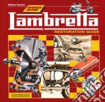 Lambretta. Restoration guide libro di Tessera Vittorio