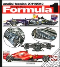 Formula 1 2011-2012. Analisi tecnica libro di Piola Giorgio