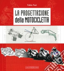 La progettazione della motocicletta libro di Fazi Fabio