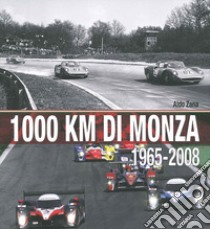 1000 Km di Monza. (1965-2008). Ediz. illustrata libro di Zana Aldo