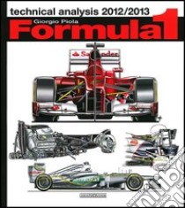 Formula 1 2012-2013. Technical analysis libro di Piola Giorgio