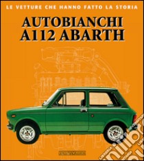 Autobianchi A112 Abarth libro di Bozzi Giorgio; Coppa Fabio