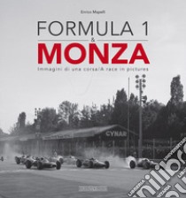 Formula 1 & Monza. Immagini di una corsa. Ediz. italiana e inglese libro di Mapelli Enrico