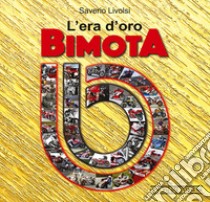 L'era d'oro Bimota libro di Livolsi Saverio