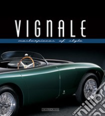 Vignale. Masterpieces of style libro di Greggio L. (cur.)