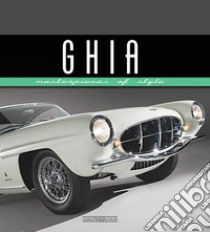 Ghia. Masterpieces of style libro di Greggio L. (cur.)