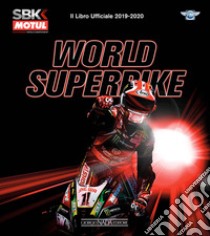 World superbike 2019-2020. Il libro ufficiale. Ediz. illustrata libro di Hill Michael