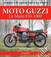 Moto Guzzi Le Mans 850-1000 libro di Cannizzaro Antonio; Pasi Alberto