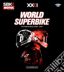 World superbike 2020-2021. The official book. Ediz. illustrata libro di Hill Michael