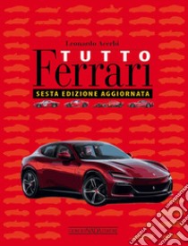 Tutto Ferrari libro di Acerbi Leonardo