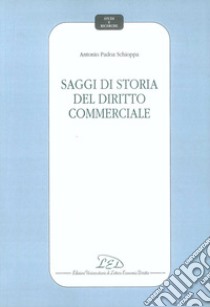 Saggi di storia del diritto commerciale libro di Padoa-Schioppa Antonio