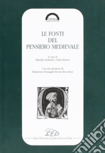 Le fonti del pensiero medievale libro di Gardinali M. (cur.); Salerno L. (cur.); Fumagalli Beonio Brocchieri M. T. (cur.)