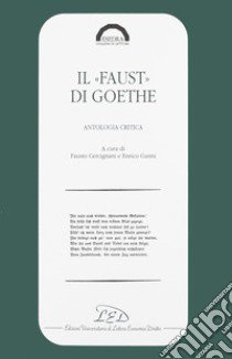 Il faust di Goethe. Antologia critica libro di Cercignani F. (cur.); Ganni E. (cur.)