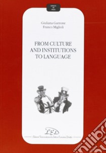From culture and institutions to language libro di Garzone Giuliana; Miglioli Franco