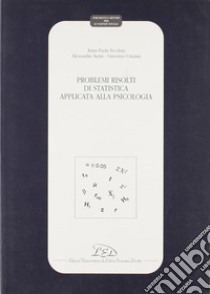 Problemi risolti di statistica applicata alla psicologia libro di Ercolani A. Paola; Areni Alessandra; Cinanni Vincenzo