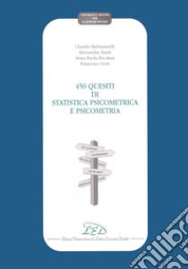 Quattrocentocinquanta quesiti di statistica psicometrica e psicometria libro di Barbaranelli Claudio