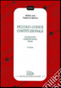 Piccolo codice costituzionale. Legislazione, giurisprudenza, prassi libro di Martines Temistocle - Ainis Michele