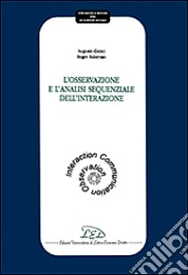 L'osservazione e l'analisi sequenziale dell'interazione libro di Gnisci Augusto; Bakeman Roger