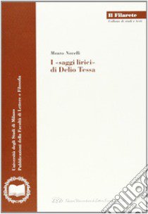 I saggi lirici di Delio Tessa libro di Novelli Mauro