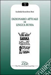 Dizionario attuale di lingua russa libro di Koutchera Bosi Liudmila