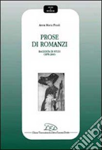 Prose di romanzi. Raccolta di studi (1979-2000) libro di Finoli Anna M.