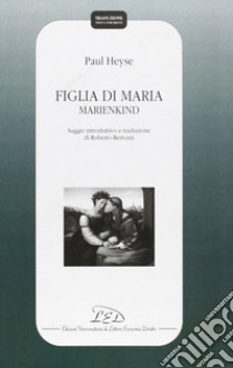 Figlia di Maria - Marienkind libro di Heyse Paul von