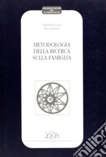 Metodologia della ricerca sulla famiglia libro di Lanz Margherita; Rosnati Rosa