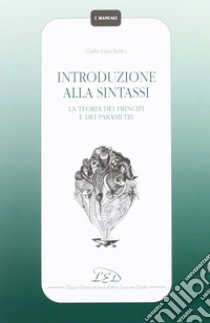 Introduzione alla sintassi. La teoria dei principi e dei parametri libro di Cecchetto Carlo