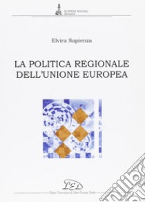 La politica regionale dell'Unione Europea libro di Sapienza Elvira