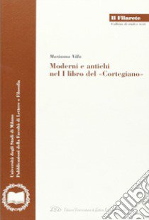 Moderni e antichi nel I libro del «Cortegiano» libro di Villa Marianna