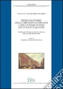 Riflessi economici della corporate governance e dei controlli esterni per le società quotate. Fondazione Costantino Bresciani Turroni libro di Goisis G. (cur.); Parravicini P. (cur.)