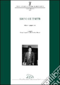 Bruno De Finetti (Milano, 8 giugno 2006) libro di Lunghini G. (cur.); Robbiati Bianchi A. (cur.)