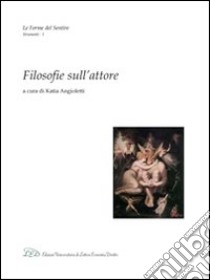 Filosofie sull'attore libro di Angioletti K. L. (cur.)