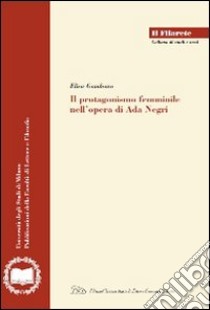 Il Protagonismo femminile nell'opera di Ada Negri libro di Gambaro Elisa